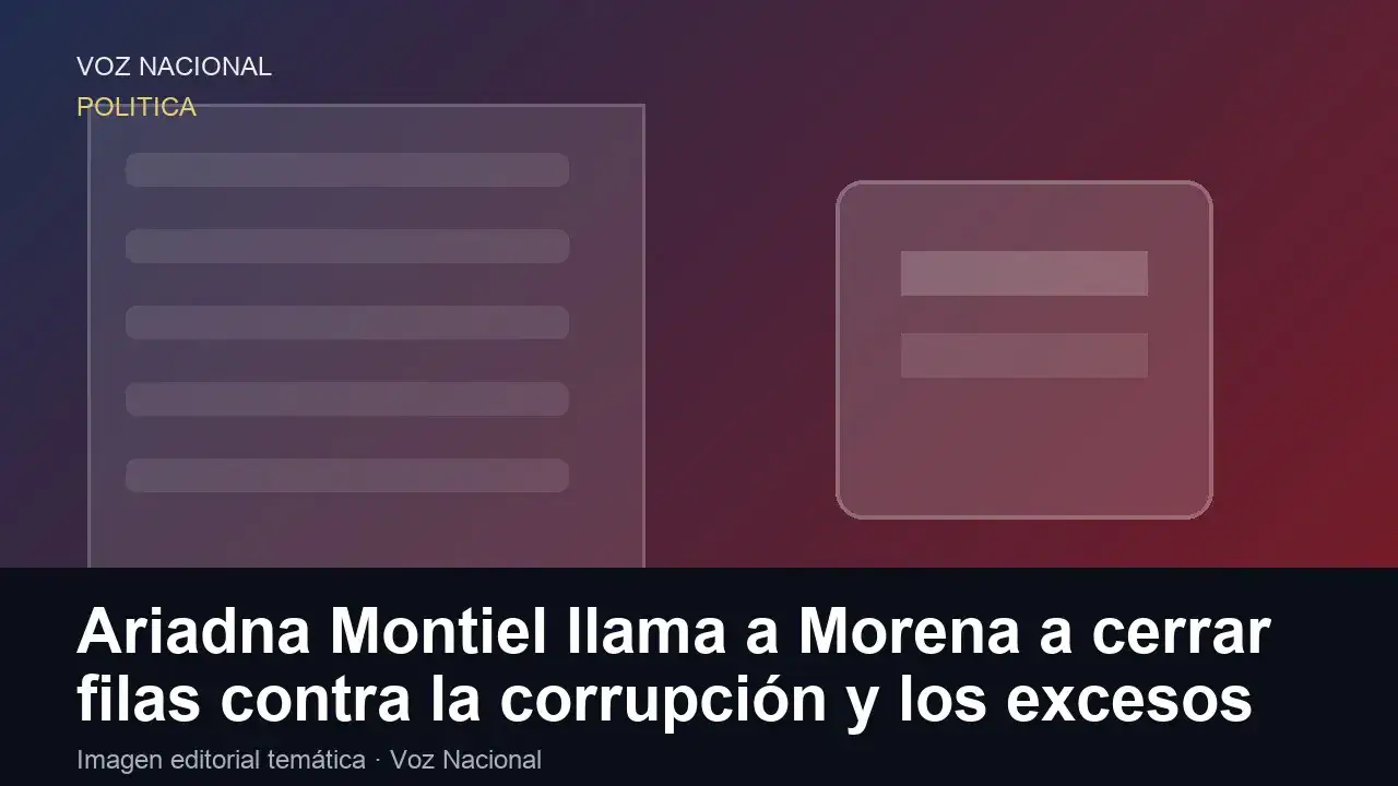 Imagen editorial de apoyo para la nota: Ariadna Montiel llama a Morena a cerrar filas contra la corrupción y los excesos