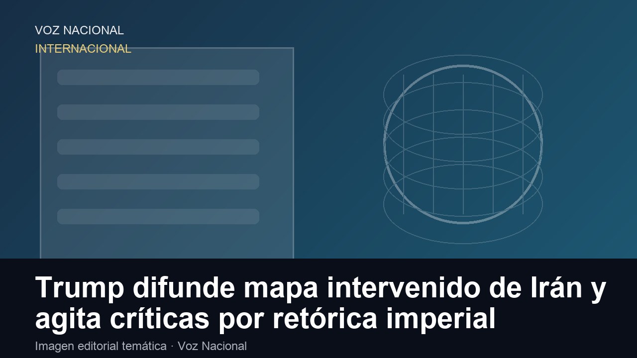 Trump difunde mapa intervenido de Irán y agita críticas por retórica imperial